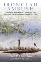 Ironclad Ambush: Confederates Strike Lincoln's Mississippi River Blockade at the Head of Passes, October 12, 1861 1611217954 Book Cover