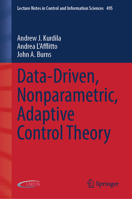 Data-Driven, Nonparametric, Adaptive Control Theory (Lecture Notes in Control and Information Sciences, 495) 3031780027 Book Cover