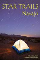 Star Trails Navajo: A Different Way To Look At The Night Sky 1441415203 Book Cover