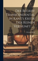 Der Begriff Transcendental In Kant's Kritik Der Reinen Vernunft ...... 1020579641 Book Cover