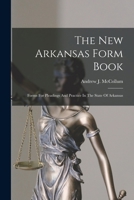 The New Arkansas Form Book: Forms for Pleadings and Practice in the State of Arkansas 1016885865 Book Cover