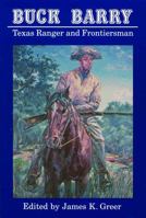 Buck Barry, Texas Ranger and Frontiersman 0803270135 Book Cover