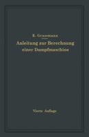 Anleitung Zur Berechnung Einer Dampfmaschine: Ein Hilfsbuch Fur Den Unterricht Im Entwerfen Von Dampfmaschinen 3662386267 Book Cover