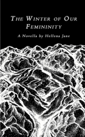 The Winter of Our Femininity B08QS692ST Book Cover