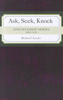 Ask, Seek, Knock: Take It to the Lord in Prayer 0758627866 Book Cover