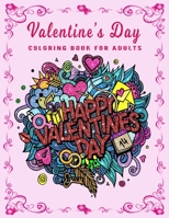 Valentine's Day Coloring Book for Adults: An Adult Coloring Book Featuring Romantic, Beautiful and Fun Valentine's Day Designs for Stress and Relaxation : Romantic Valentine's Day Designs to Color B08TR4RQ43 Book Cover