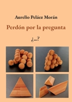Perdón por la pregunta (Spanish Edition) 8411239934 Book Cover