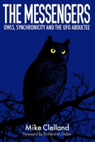 The Messengers: Owls, Synchronicity and the UFO Abductee 1733980814 Book Cover