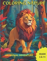Coloring Nature: An Animal Adventure B0CW6Q7QG5 Book Cover