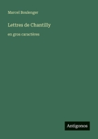Lettres de Chantilly: en gros caractères (French Edition) 3563283885 Book Cover