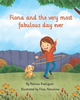 Fiona and the very most fabulous day ever B0CW27ZR2X Book Cover