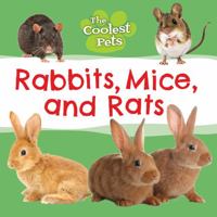 Rabbits, Mice, and Rats 1534545425 Book Cover