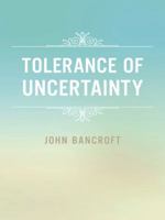 Tolerance of Uncertainty 1496929365 Book Cover