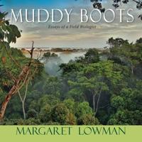 Muddy Boots: Essays of a Field Biologist 1614934606 Book Cover