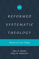 Reformed Systematic Theology, Volume 4: Church and Last Things 1433559951 Book Cover