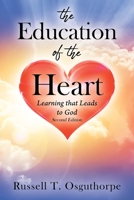 The Education of the Heart: Rediscovering the Spiritual Roots of Learning 1555039855 Book Cover