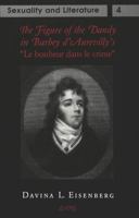 The Figure of the Dandy in Barbey D'Aurevilly's "Le Bonheur Dans Le Crime" (Sexuality and Literature) 0820425508 Book Cover