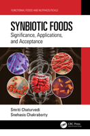 Synbiotic Foods: Significance, Applications, and Acceptance (Functional Foods and Nutraceuticals) 1032293373 Book Cover
