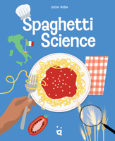 Spaghetti Science: The Technology, History and Art of Noodles 3039641158 Book Cover