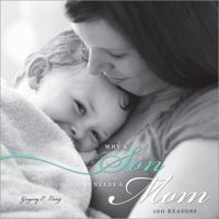 Why a Son Needs a Mom: 100 Reasons 1402281366 Book Cover