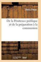 de La Pa(c)Nitence Publique Et de La Pra(c)Paration a la Communion 2016138726 Book Cover