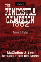 The Peninsula Campaign, 1862: McClellan and Lee Struggle for Richmond 0811737292 Book Cover