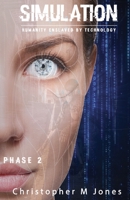 SIMULATION: HUMANITY INSLAVED BY TECHNOLOGY B095PRXGLF Book Cover