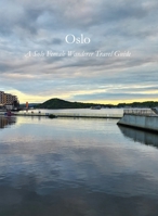 Oslo: A Solo Female Wanderer Travel Guide 1961878232 Book Cover