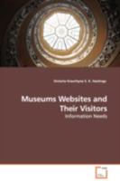 Museums Websites and Their Visitors: Information Needs 3639115716 Book Cover