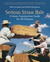 Serious Straw Bale: A Home Construction Guide for All Climates (Real Goods Solar Living Book.) 1890132640 Book Cover