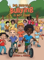 Bad Secrets! Bullying is NOT cool! B0F1ZK5CG9 Book Cover