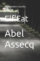 Elf'Eat: Des baisers sucrés au miel B0BGN5TM6G Book Cover