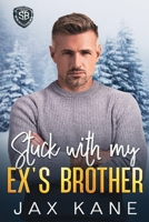 Stuck with my Ex's Brother: A Forced Proximity Romantic Suspense (Sierra Bravo Security) B0FXRJ3T2N Book Cover