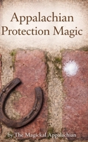 Appalachian Protection Magic B0GSZW8448 Book Cover