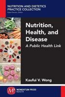 Nutrition, Health, and Disease: A Public Health Link 1946646288 Book Cover