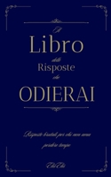 Il Libro delle Risposte che Non Volevi: Risposte brutali per chi non ama perdere tempo (Italian Edition) B0DPTDMWT4 Book Cover
