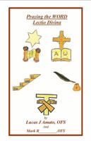 Praying the WORD: Lectio Divina 0615648916 Book Cover