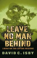 LEAVE NO MAN BEHIND: Liberation and Capture Missions 0304362042 Book Cover
