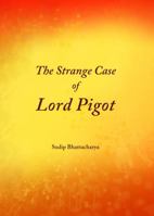 The Strange Case of Lord Pigot 1443849154 Book Cover