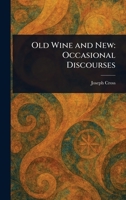 Old Wine and New: Occasional Discourses 1023265753 Book Cover