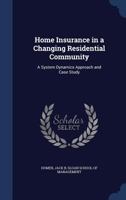 Home insurance in a changing residential community: a system dynamics approach and case study 1376973340 Book Cover