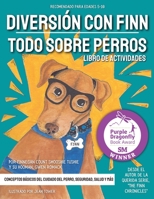 Diversión con Finn: Todo Sobre Perros: Libro de Actividades 1735247383 Book Cover
