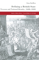 Defining A British State: Treason and National Identity, 1608-1820 (Studies in Modern History) 0333920341 Book Cover