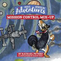 Abbi's American Adventures: Mission Control Mix-Up 1632963094 Book Cover