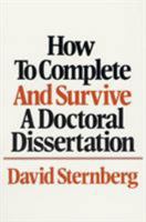 How to Complete and Survive a Doctoral Dissertation 0312496222 Book Cover