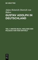 Erstes Buch, welches den Feldzug von 1630 enthält 3112513592 Book Cover