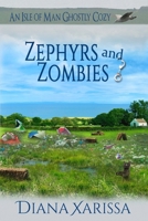 Zephyrs and Zombies (An Isle of Man Ghostly Cozy) B0CLLVL1RP Book Cover