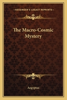 The Macro-Cosmic Mystery 0766191745 Book Cover