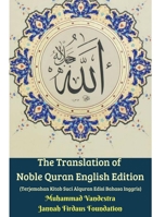 The Translation of Noble Quran English Edition (Terjemahan Kitab Suci Alquran Edisi Bahasa Inggris) Hardcover Version 1714436705 Book Cover