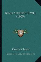 King Alfred's Jewel 1022135422 Book Cover